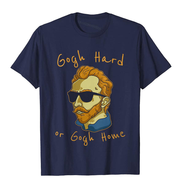 Gogh Hard Or Go Home T-Shirt